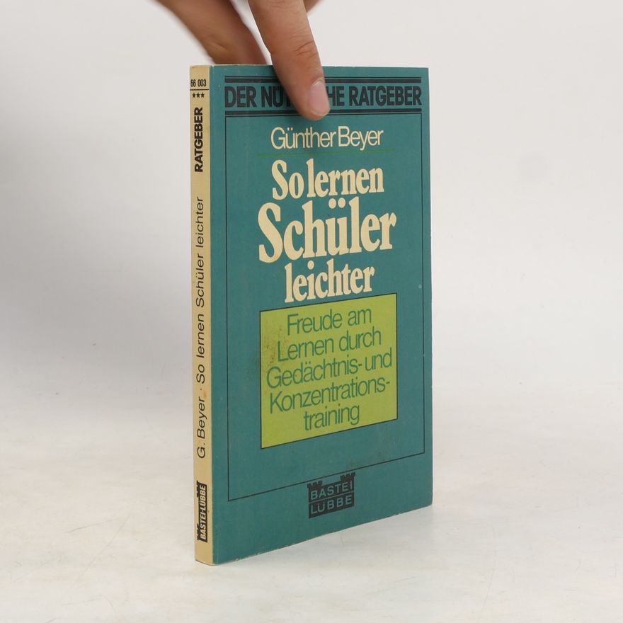 Günther Beyer So lernen Schüler leichter