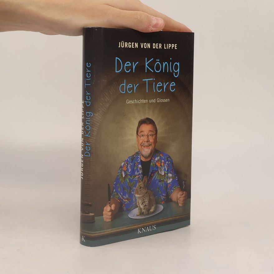 Jürgen von der Lippe Der König der Tiere