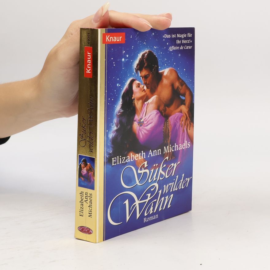 Elizabeth A. Michaels Süßer wilder Wahn. Roman