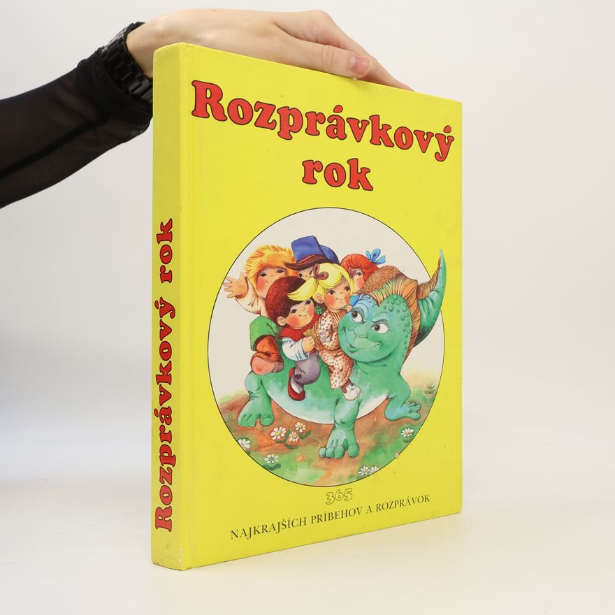 Lhotová Dagmar Slabý Zdeněk Rozprávkový rok. 365 najkrajších príbehov a rozprávok