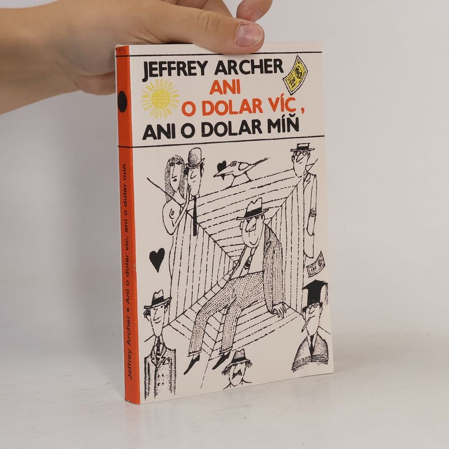 Jeffrey Archer Ani o dolar víc, ani o dolar míň