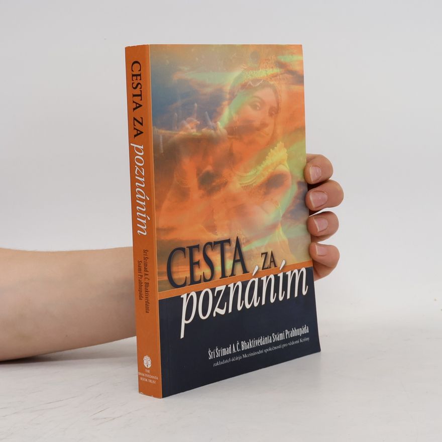 A.C. Bhaktivedanta Swami Prabhupada Cesta za poznáním