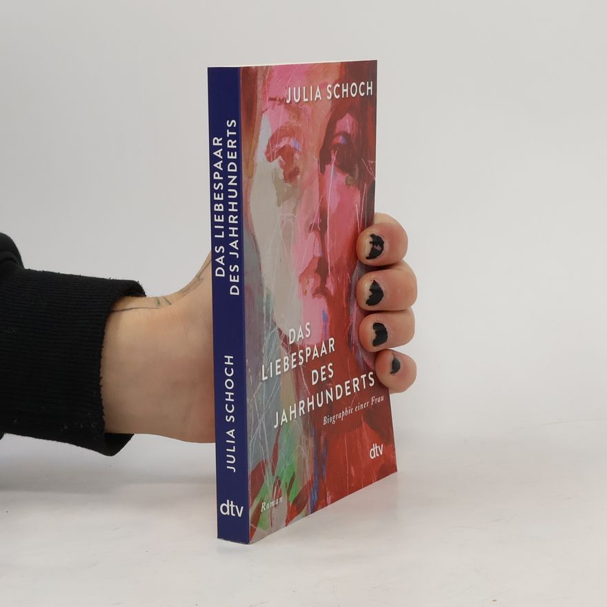 Julia Schoch Das Liebespaar des Jahrhunderts / Biographie einer Frau Bd.2