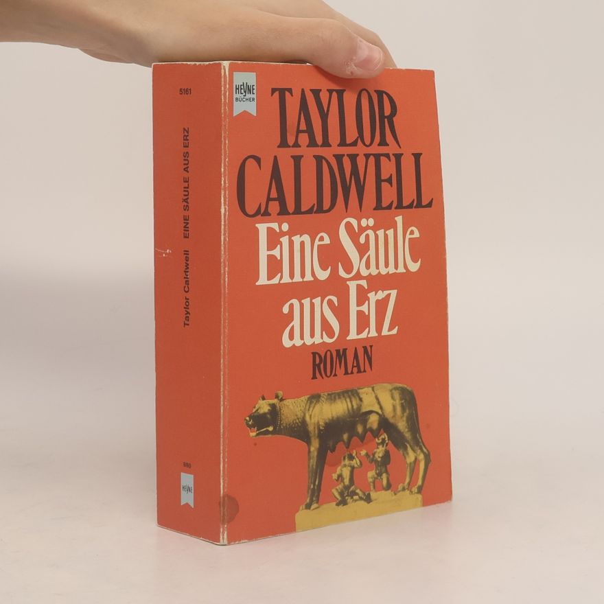 Taylor Caldwell Eine Säule aus Erz