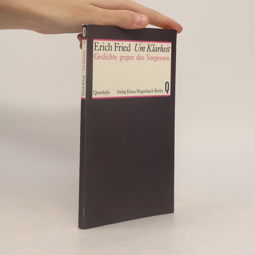Erich Fried Um Klarheit