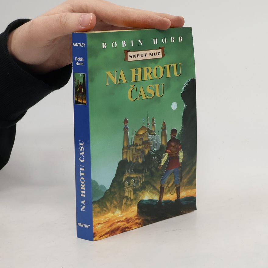 Robin Hobb Na hrotu času. Snědý muž. Třetí díl