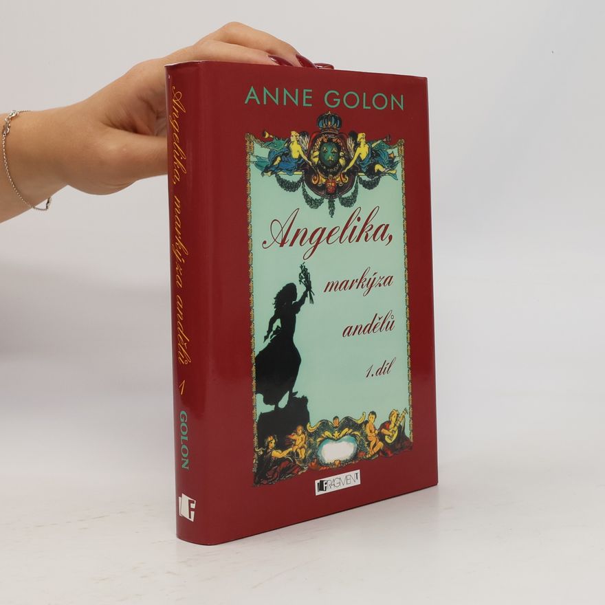 Anne Golon Angelika, markýza andělů (1. díl)
