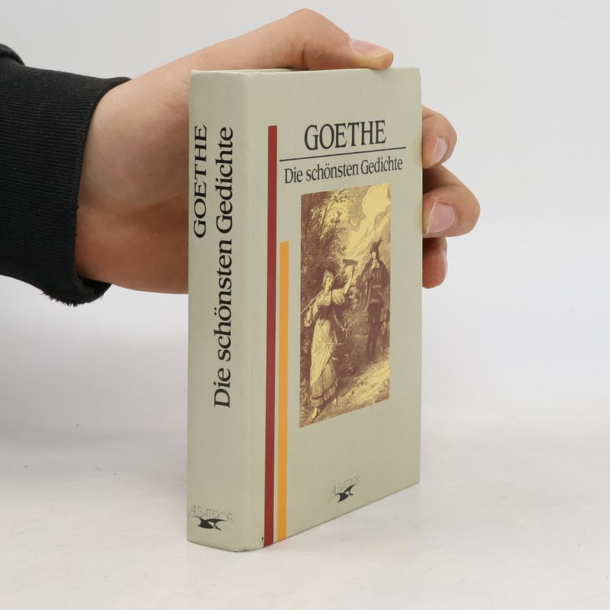 Johann Wolfgang von Goethe Die schönsten Gedichte