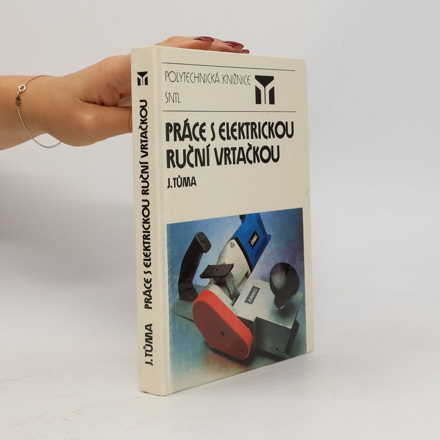Jan Tůma Práce s elektrickou ruční vrtačkou