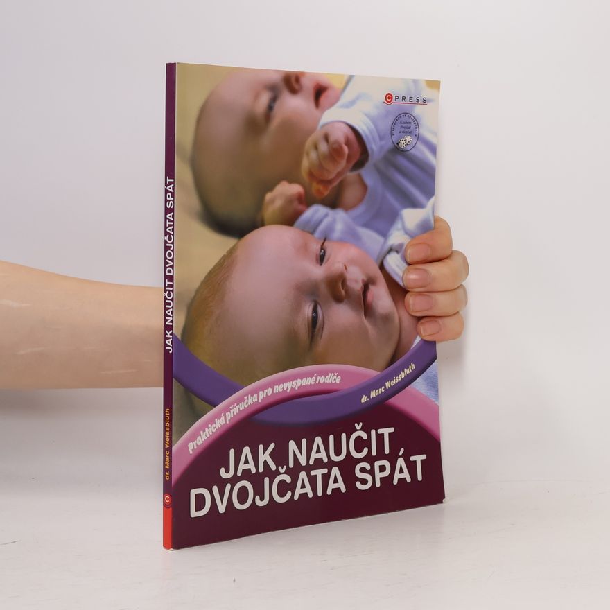 Marc Weissbluth Jak naučit dvojčata spát : [praktická příručka pro nevyspané rodiče]
