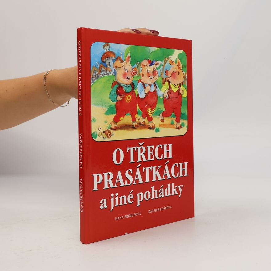 Dagmar Košková O třech prasátkách a jiné pohádky