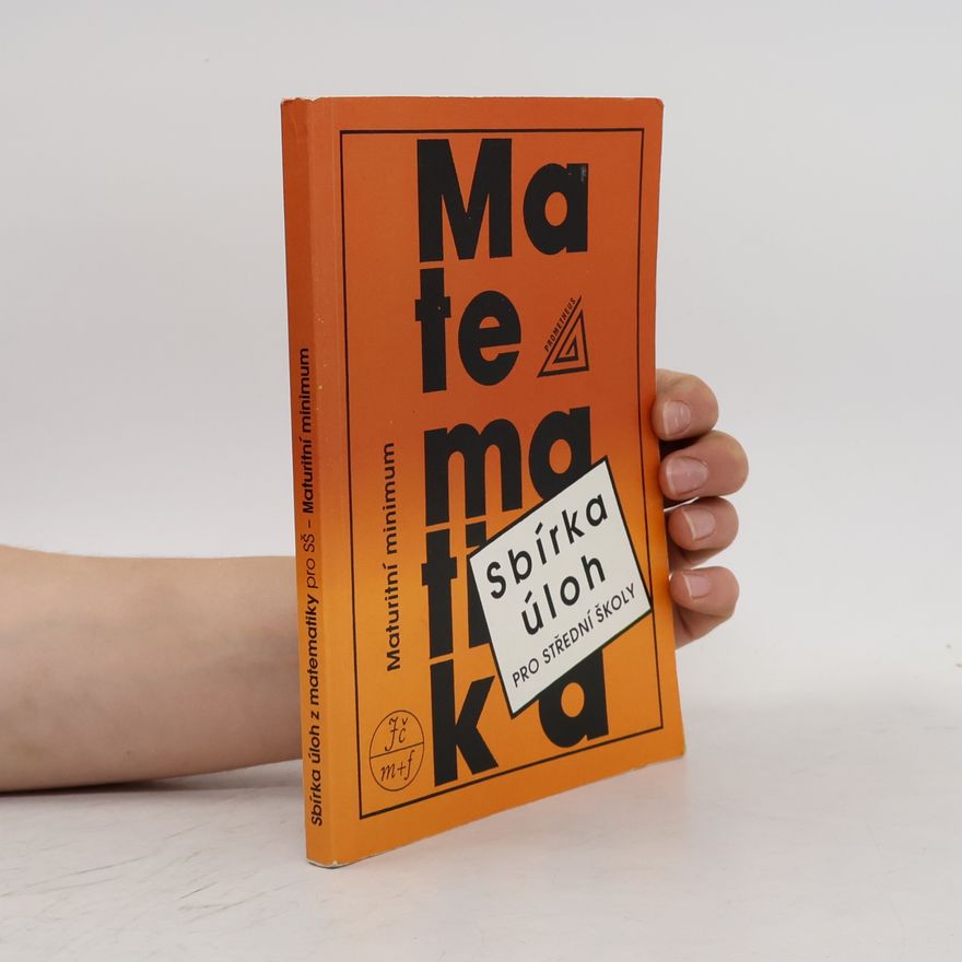 Josef Kubát Sbírka úloh z matematiky pro střední školy. Maturitní minimum