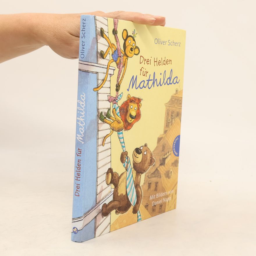 Oliver Scherz Drei Helden für Mathilda