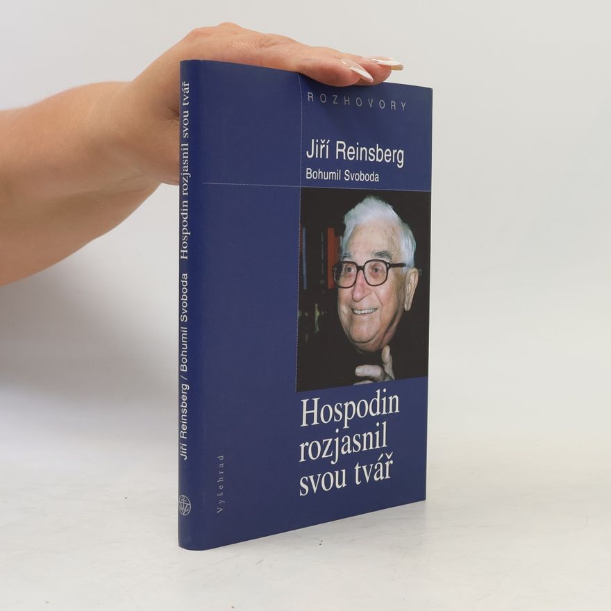 Jiří Reinsberg Hospodin rozjasnil svou tvář. Rozhovory s Jiřím Reinsbergem