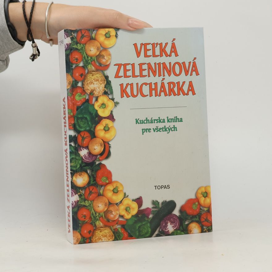 Mária Szemešová (Ing.) Veľká zeleninová kuchárka