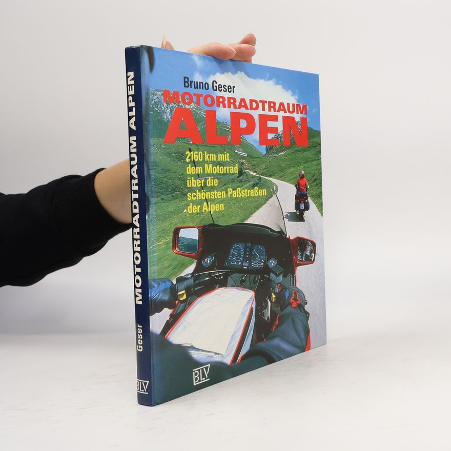 Bruno Geser Motorradtraum Alpen