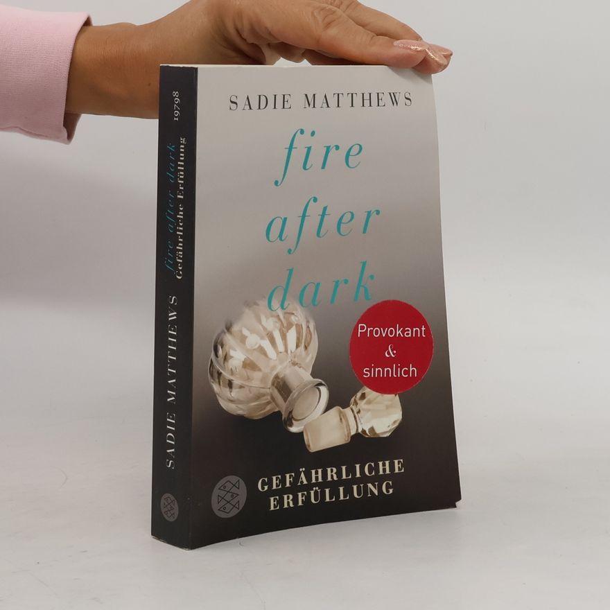 Sadie Matthews Fire after Dark - Gefährliche Erfüllung