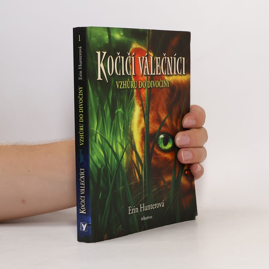 Erin Hunter Kočičí válečníci. Vzhůru do divočiny