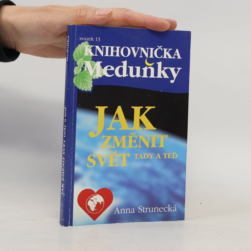 Anna Strunecká Jak změnit svět tady a teď