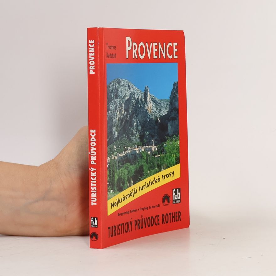 Gabriela Glöcknerová Provence : 50 vybraných túr údolími a vrchovinami od Ardèche až k soutěsce Verdonu, od Mont Ventoux až ke Calanques