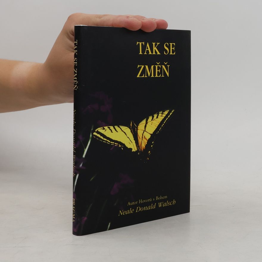 Neale Donald Walsch Tak se změň
