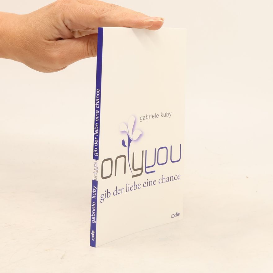Gabriele Kuby Only you