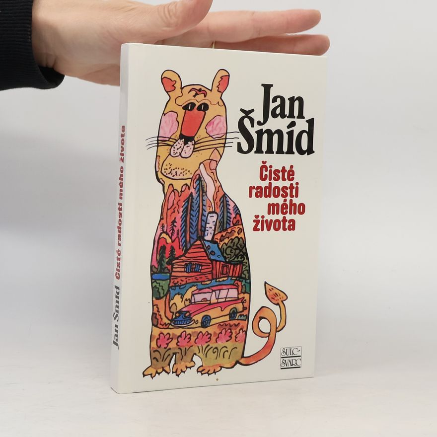 Jan Šmíd Čisté radosti mého života