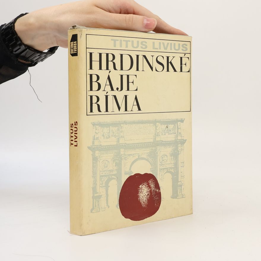 Titus Livius Hrdinské báje Ríma