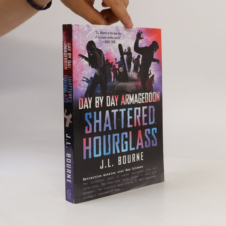 J. L. Bourne Day by day armageddon. Shattered hourglass