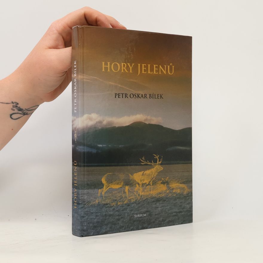 Petr Oskar Bílek Hory jelenů