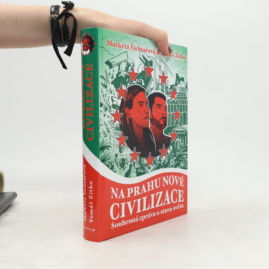 Tomáš Zítko Na prahu nové civilizace : souhrnná zpráva o stavu světa