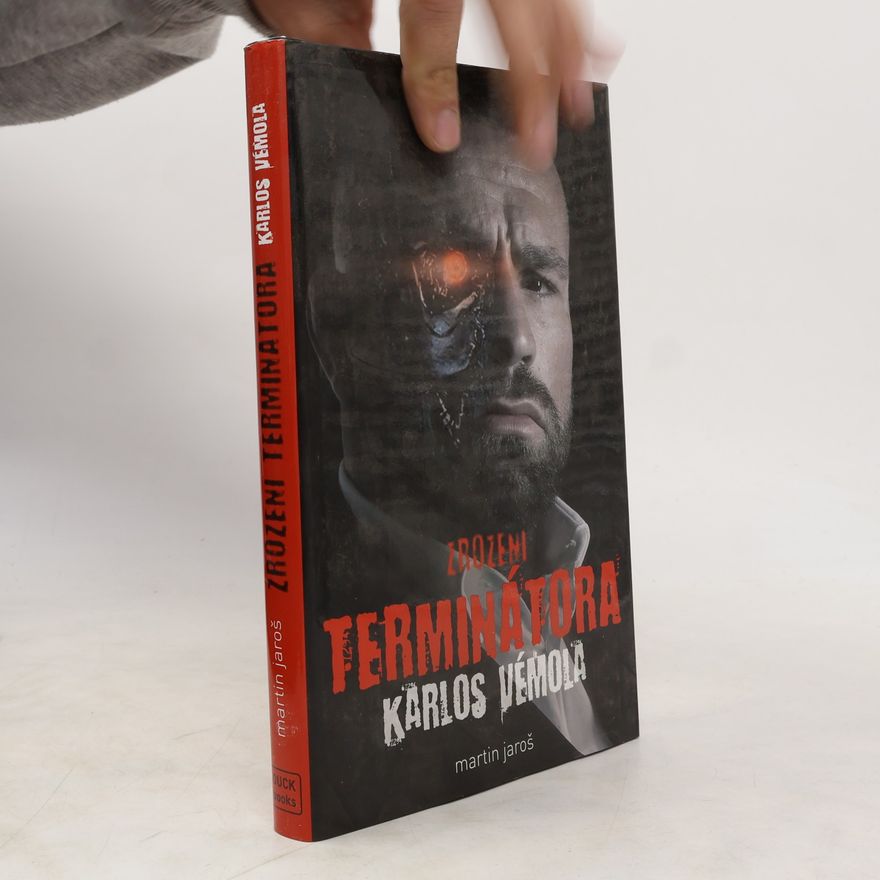 Martin Jaroš Zrození Terminátora: Karlos Vémola
