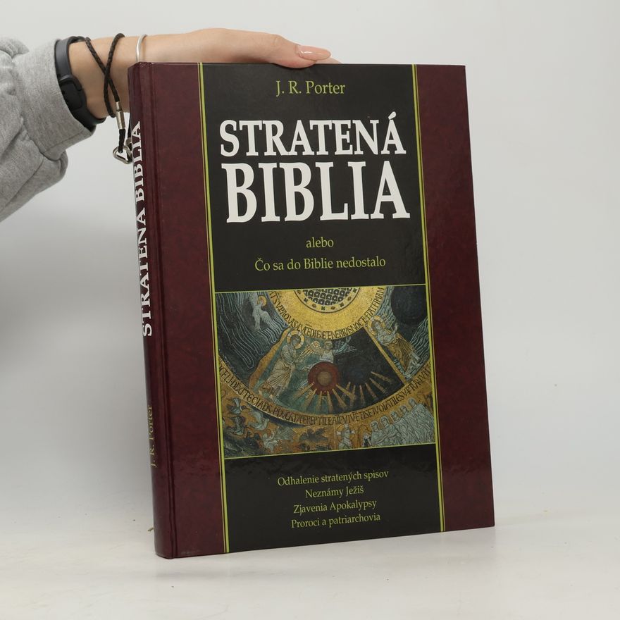 J. R. Porter Stratená Biblia : odhalenie zabudnutých spisov