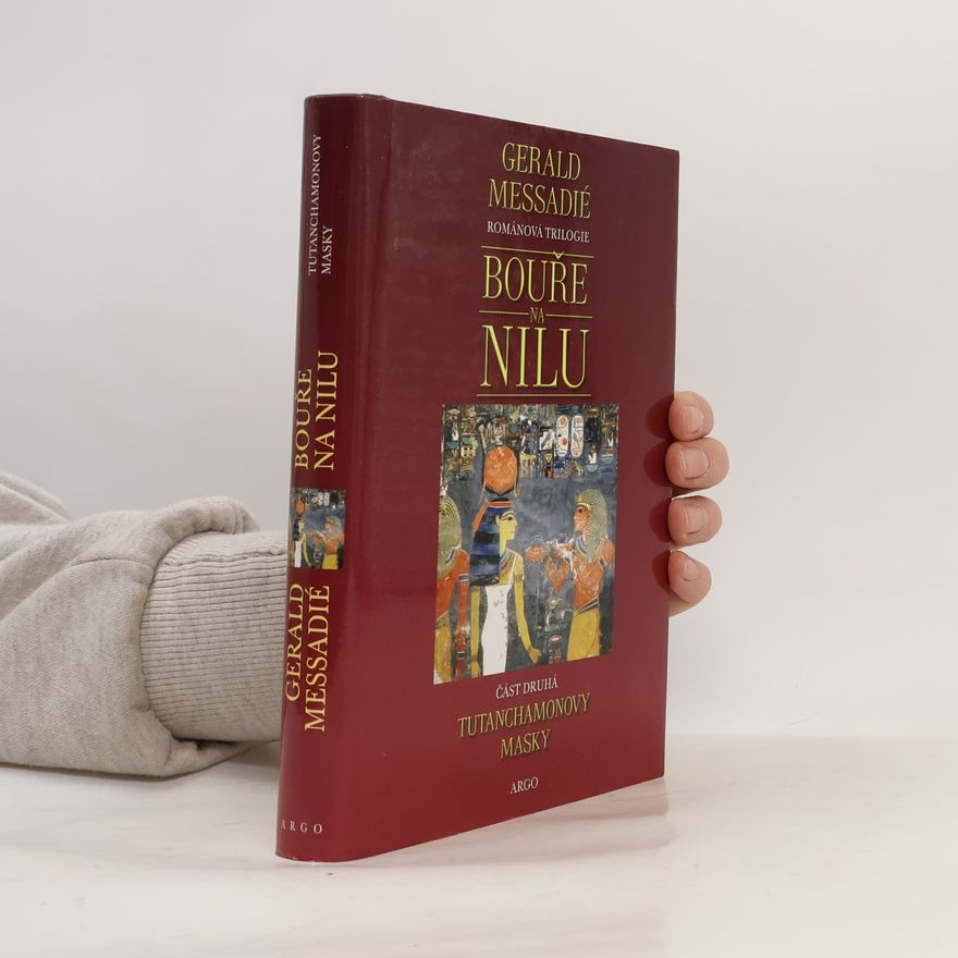Gerald Messadié Bouře na Nilu. 2. díl. Tutanchamonovy masky