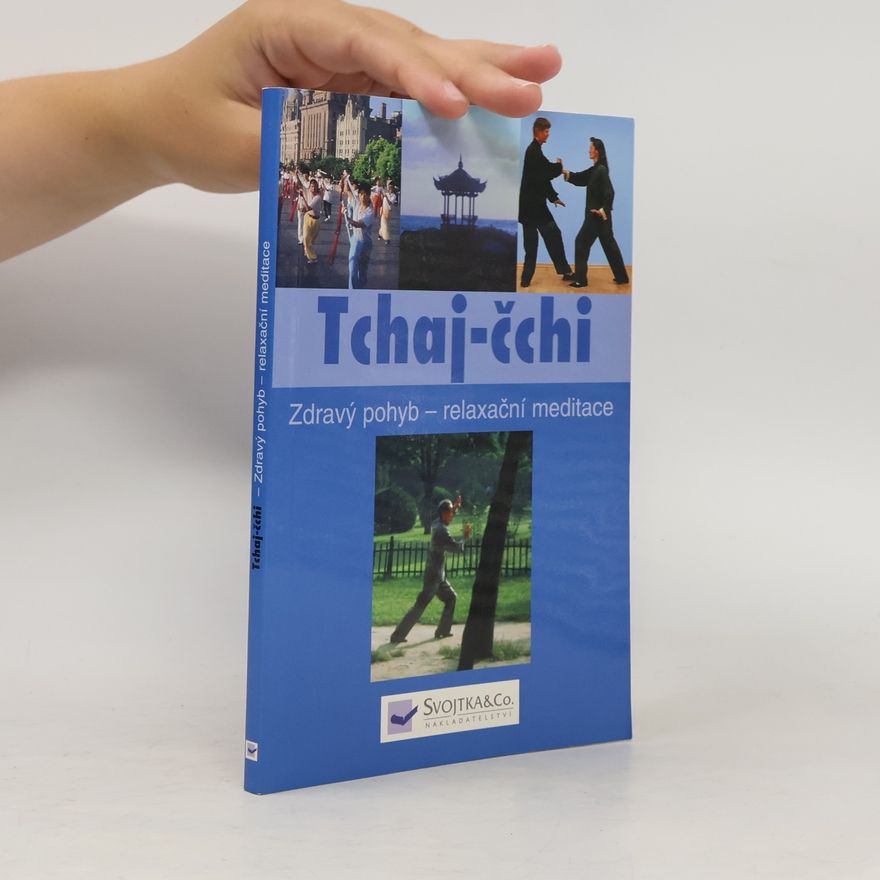 Autorenkollektiv Tchaj-čchi : zdravý pohyb - relaxační meditace