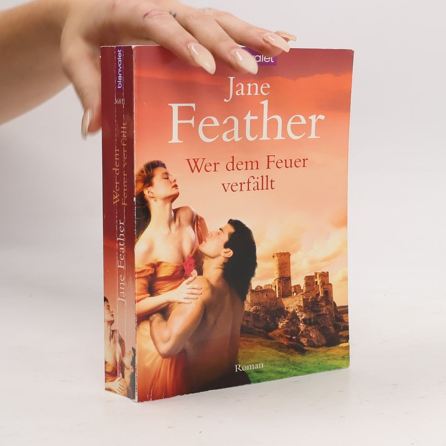 Jane Feather Wer dem Feuer verfällt
