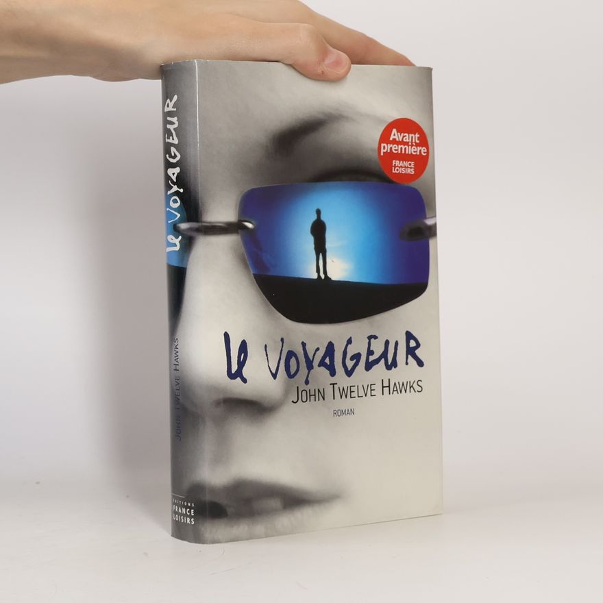 John Twelve Hawks Le voyageur