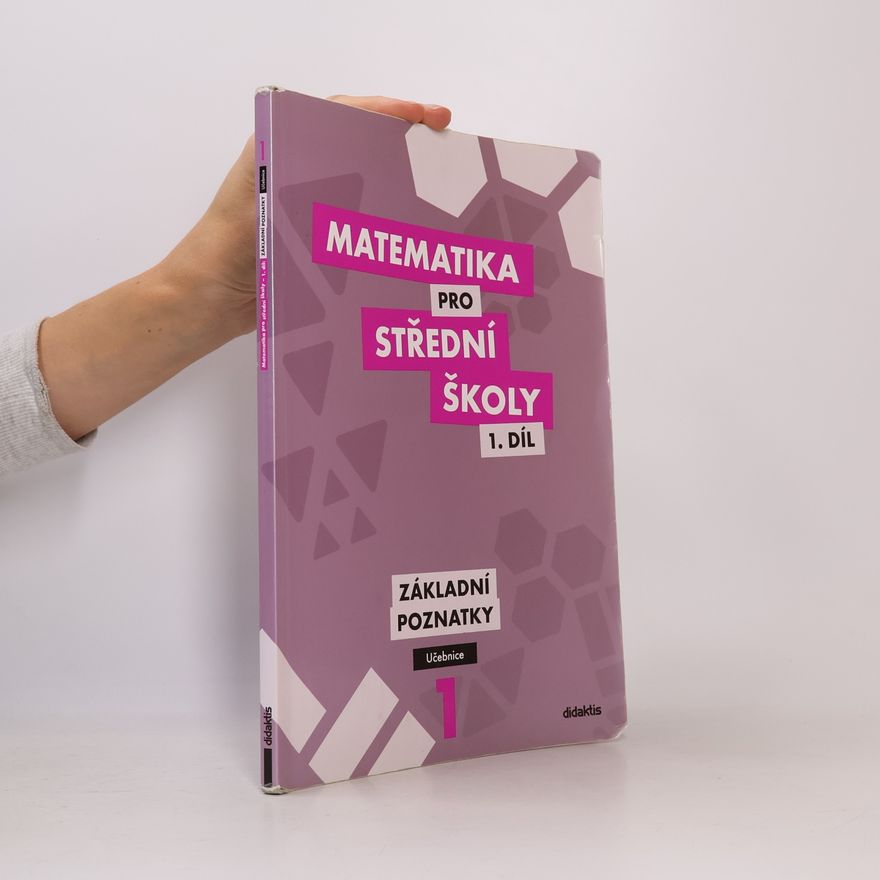 Blanka Škaroupková Matematika pro střední školy I. Základní poznatky. Učebnice