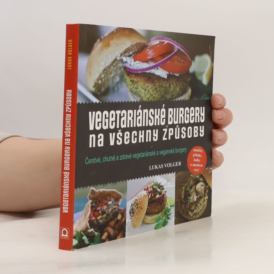 Lukas Volger Vegetariánské burgery na všechny způsoby