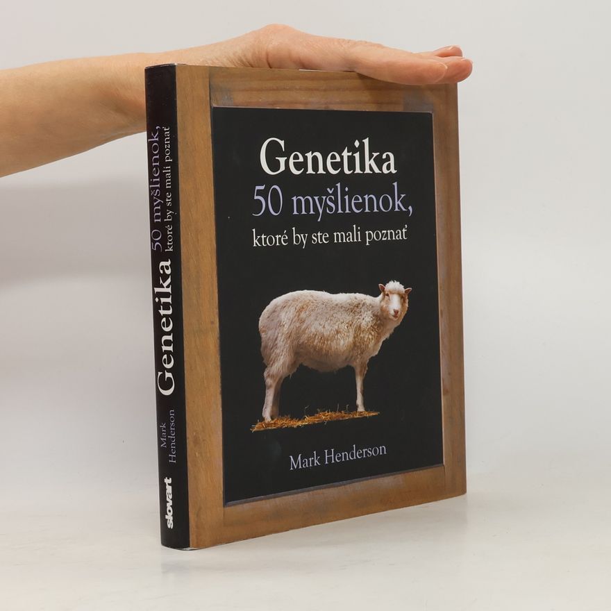 Mark Henderson Genetika - 50 myšlienok, ktoré by ste mali poznať