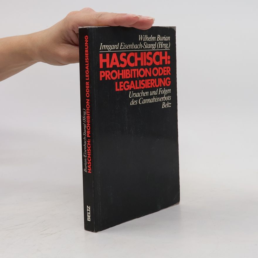 Irmgard Eisenbach Stangl Haschisch: Prohibition oder Legalisierung
