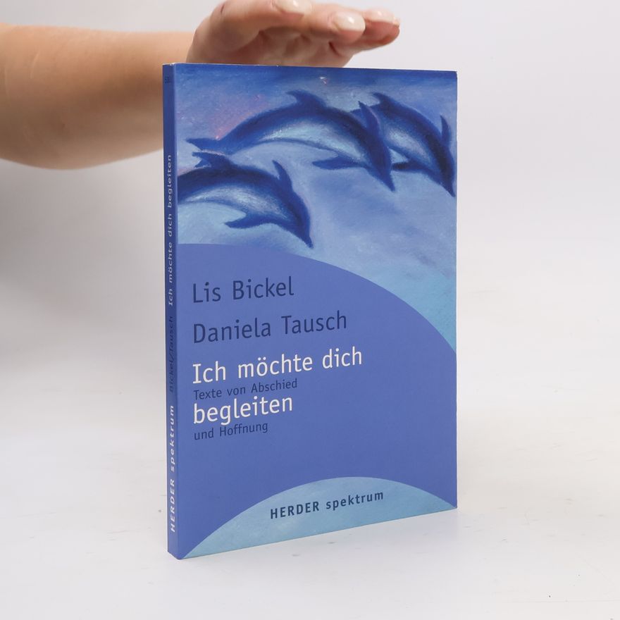 Lis Bickel Ich möchte dich begleiten