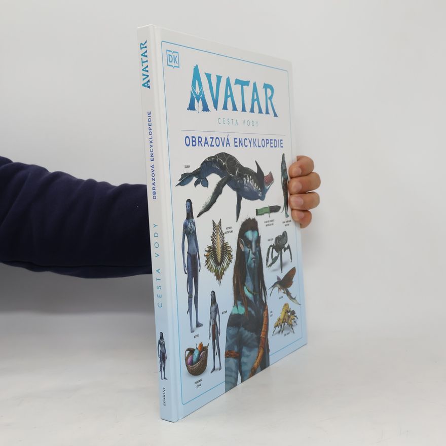 Various authors Avatar. Cesta vody. Obrazová encyklopedie