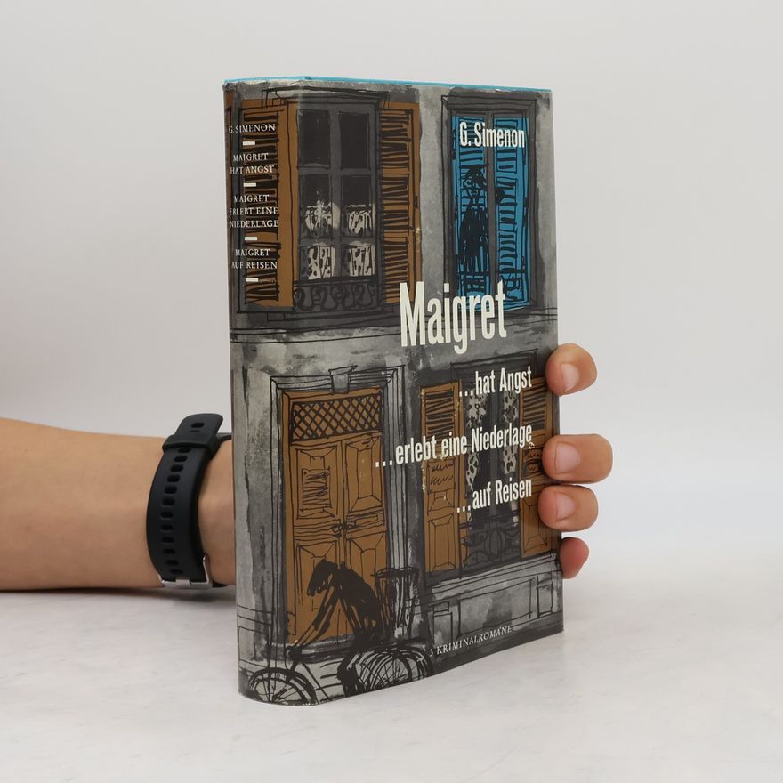 Georges Simenon Maigret hat angst. Maigret erlebt eine Niederlage. Maigret auf Reisen