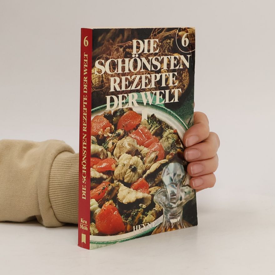 Autorenkollektiv Die Schönsten Rezepte der Welt 6