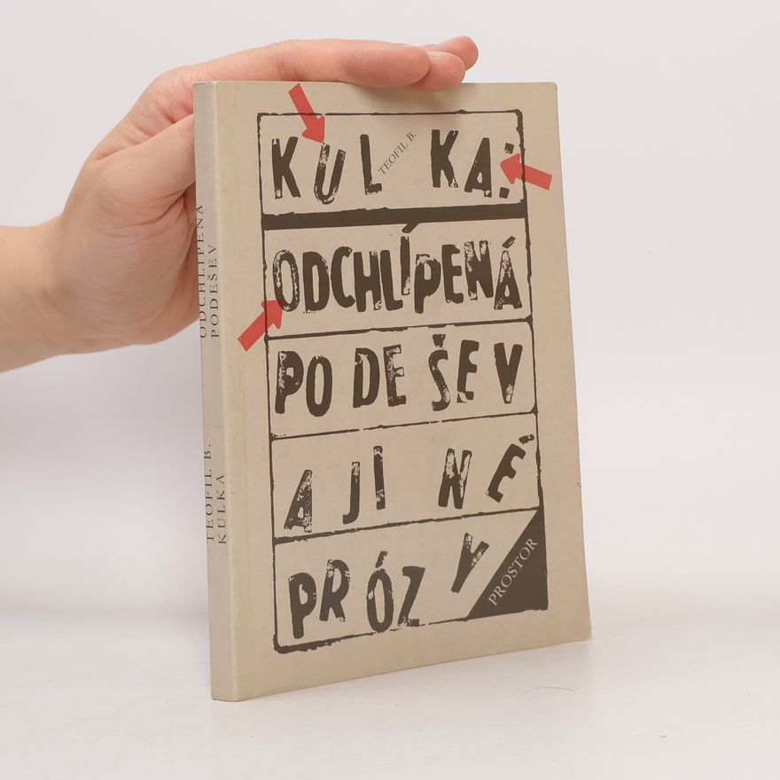 Teofil B. Kulka Odchlípená podešev a jiné prózy