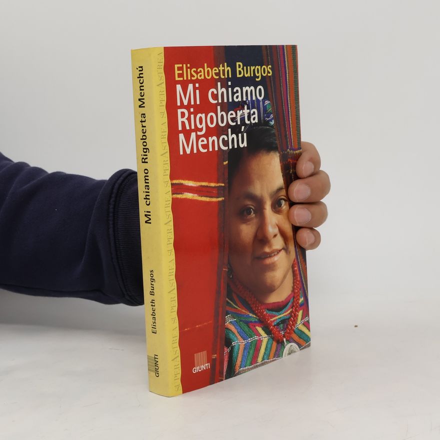 Elisabeth Burgos Mi chiamo Rigoberta Menchú
