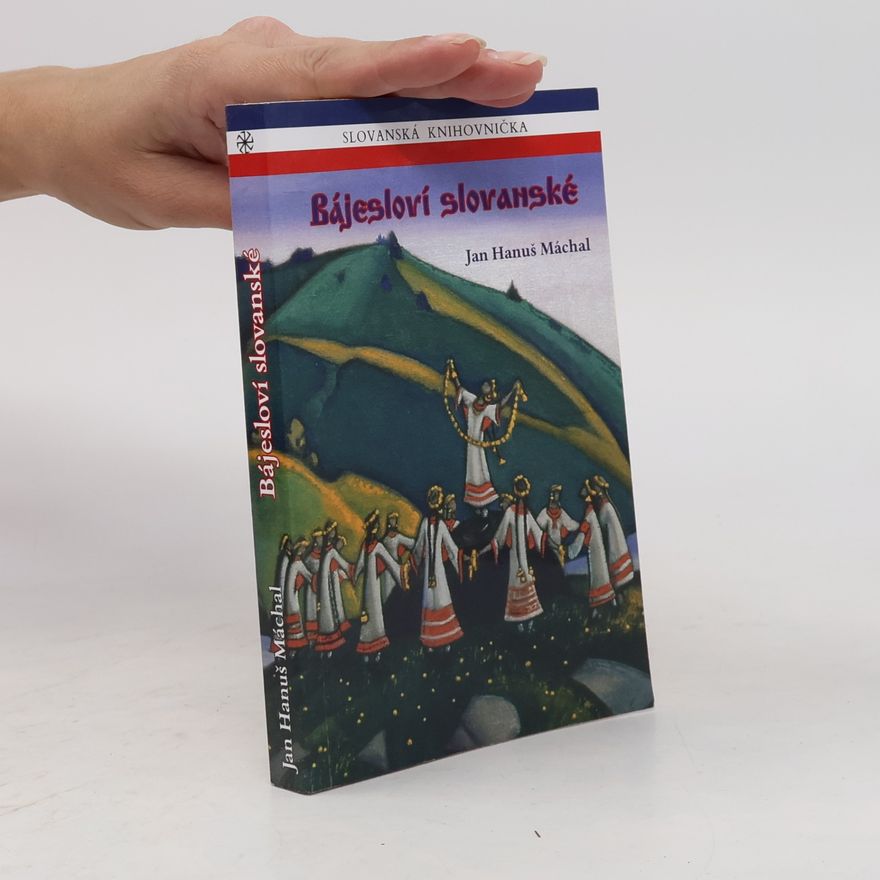 Jan Hanuš Máchal Bájesloví slovanské