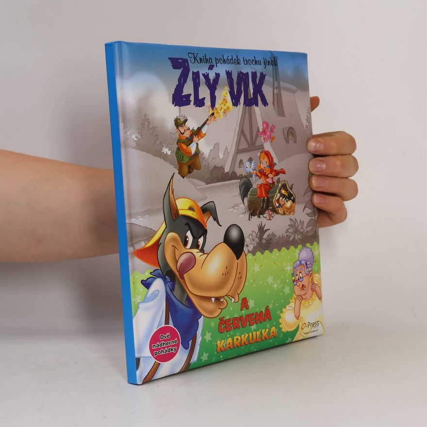 Autorenkollektiv Kniha pohádek trochu jinak: Zlý vlk a Červená Karkulka, Zlý vlk a tři prasátka
