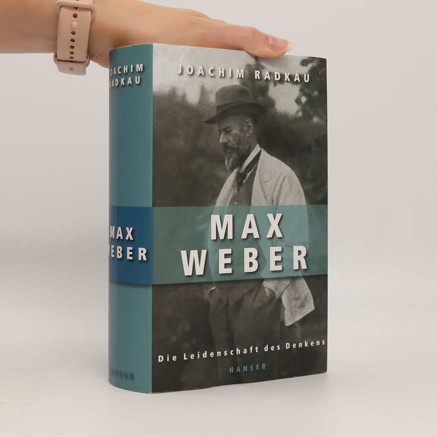 Joachim Radkau Max Weber